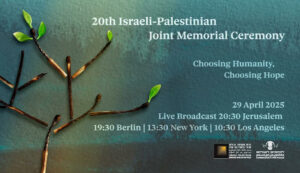 From Combatants for Peace, April 29th 2025, 20th Israeli-Palestinian Joint Memorial Ceremony