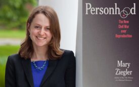 Overturning “Roe” Wasn’t the End Goal: Mary Ziegler on the “New Civil War”