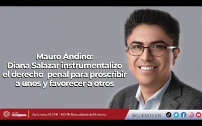 Mauro Andino: «Diana Salazar fue la protagonista del juego político del poder»