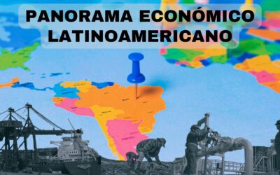 Panorama Económico Latinoamericano – Del 30 de abril al 7 de mayo de 2025