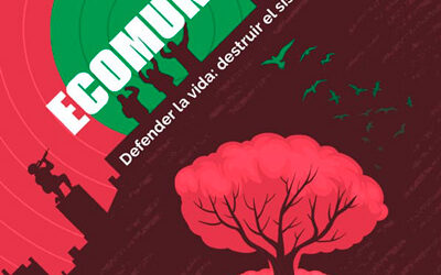 Ecomunismo. Defender la vida: destruir el sistema