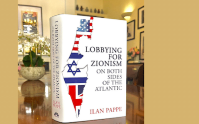 “Lobbying for Zionism on Both Sides of the Atlantic by Ilan Pappé” – Review