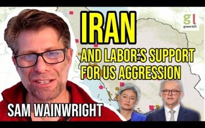 Green Left Show #60: End Labor’s support for US military aggression
