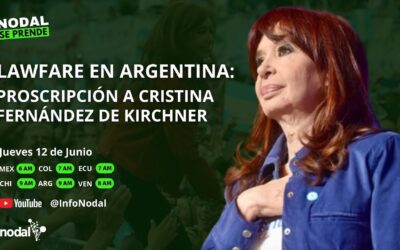 Lawfare en Argentina: ¿Por qué proscriben a Cristina Fernández de Kirchner?
