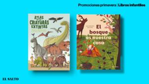 Criaturas extintas y bosques vivos: las recomendaciones de El Salto para pequeñas/os exploradores