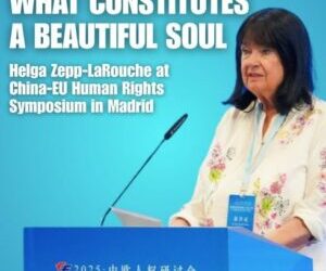 ‘What Constitutes a Beautiful Soul’: Helga Zepp-LaRouche Remarks to China-EU Human Rights Symposium in Madrid
