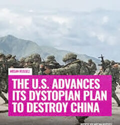 The U.S. Advances Its Dystopian Plan to Destroy China