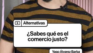 ¿Sabes qué es el comercio justo?