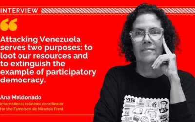 ‘The Imperialist Offensive is Nothing New for the Bolivarian Revolution’: A Conversation with Ana Maldonado