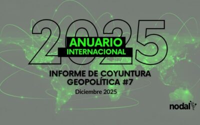 Anuario 2025 Internacional | Informe de Coyuntura Geopolítica #7