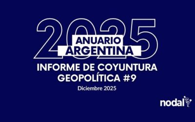 Anuario 2025 Argentina | Informe de coyuntura geopolítica #9