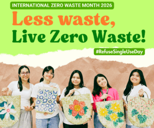 “Reduce Waste at Home, Make Zero Waste A Daily Habit” – BAN Toxics